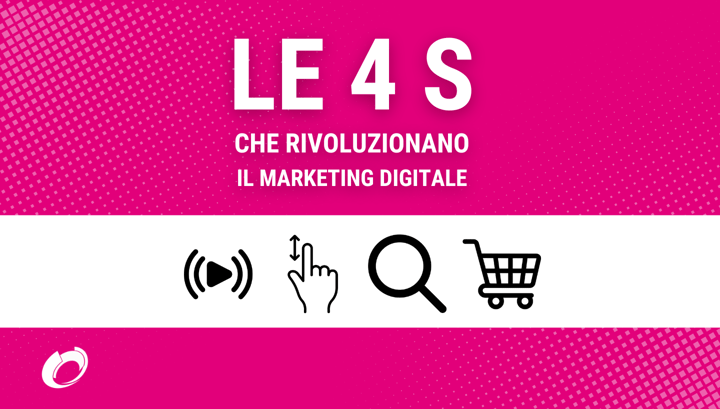 Le 4 S che stanno ridefinendo il marketing digitale in Italia